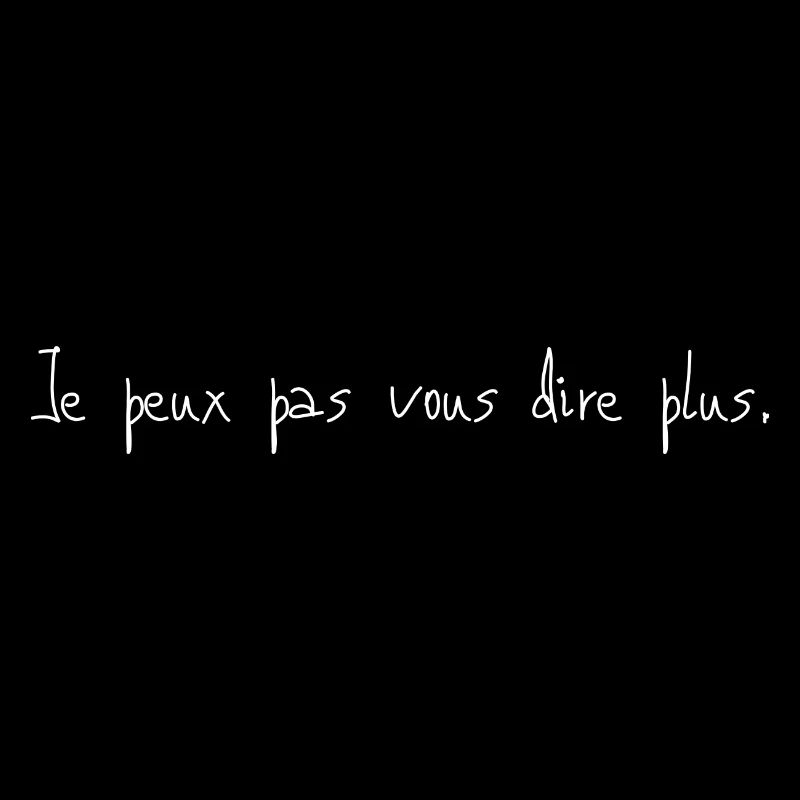 je peux pas vous dire plus