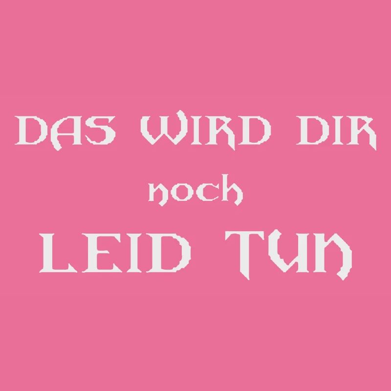 das wird dir noch leid tun - Gothic Spruch T-Shirt