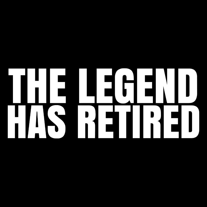 The Legend Has Retired Spruch Geschenk Rente