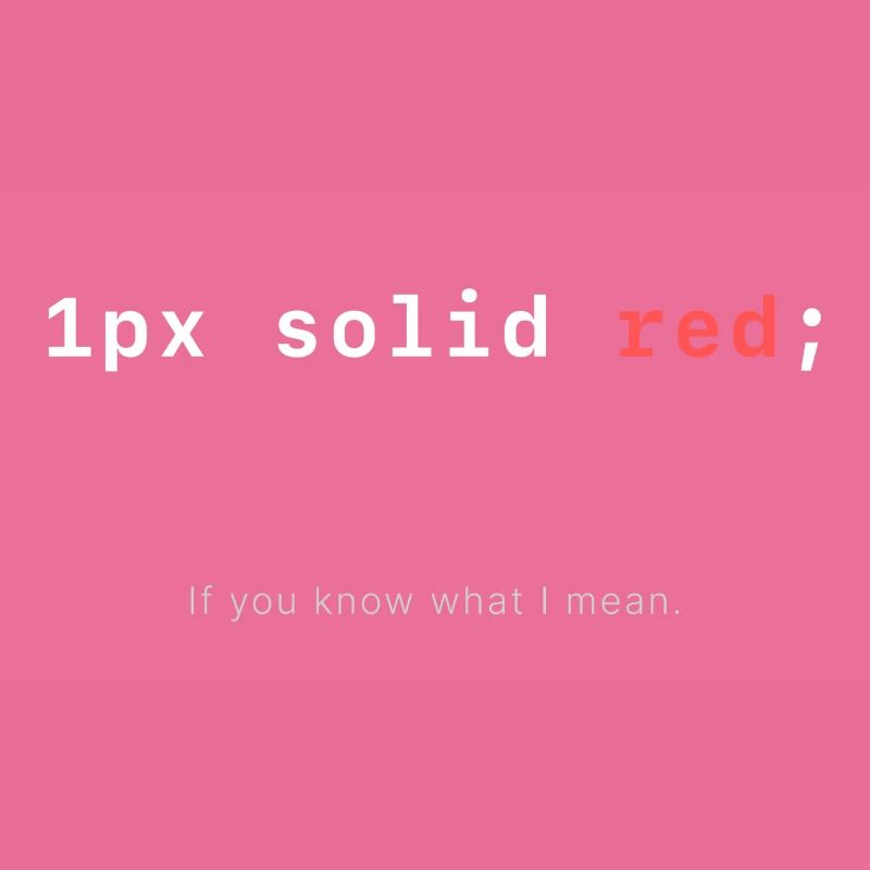 1px solid red CSS joke