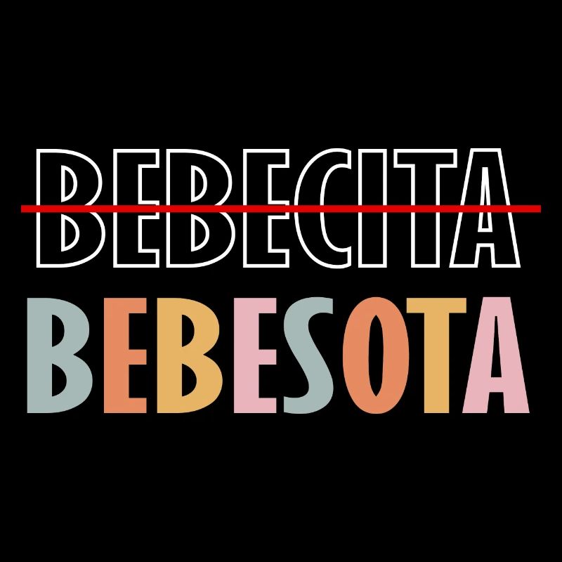 Tu no eres bebecita à eres bebesota