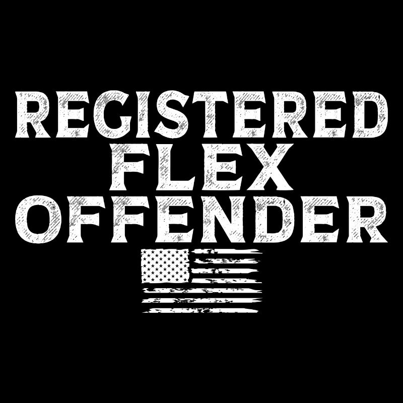 Funny Registered Flex Offender Bodybuilding