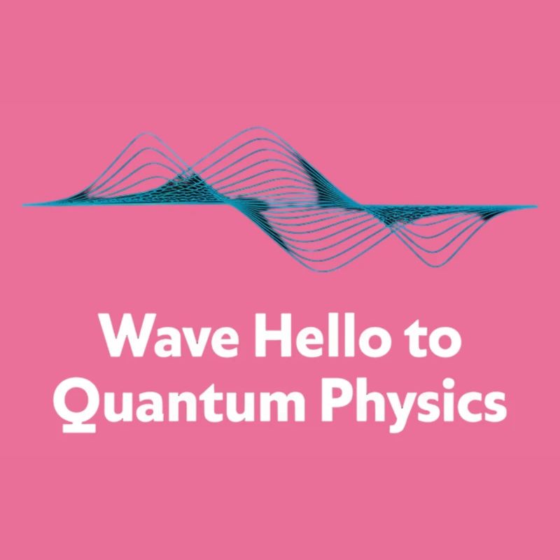 Wave Hello Quantum Physics Design