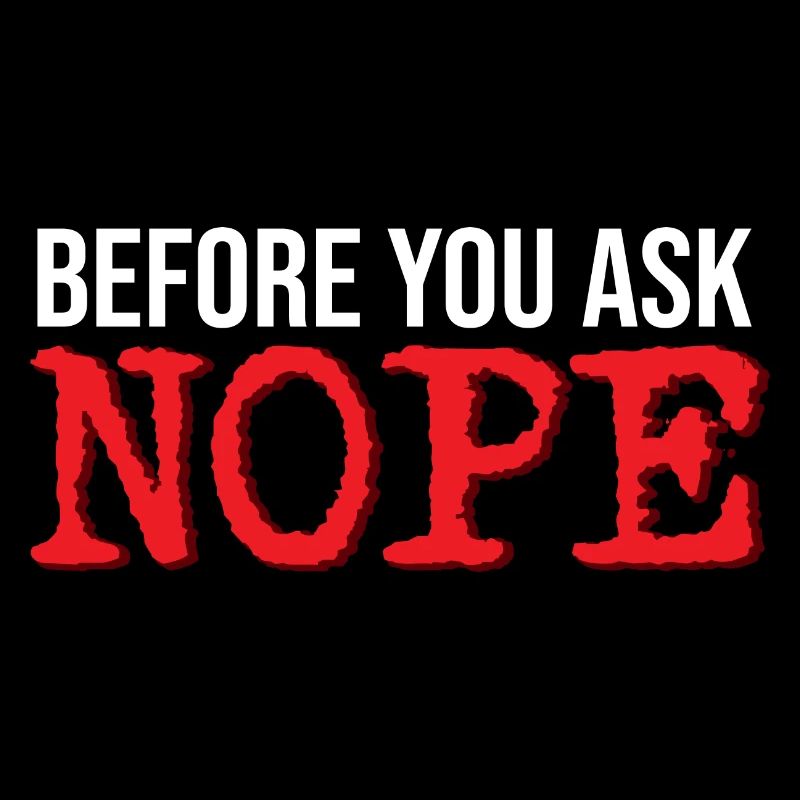 Before you ask NOPE