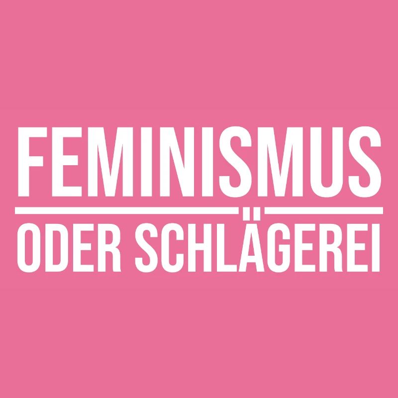 Feminismus oder Schlägerei