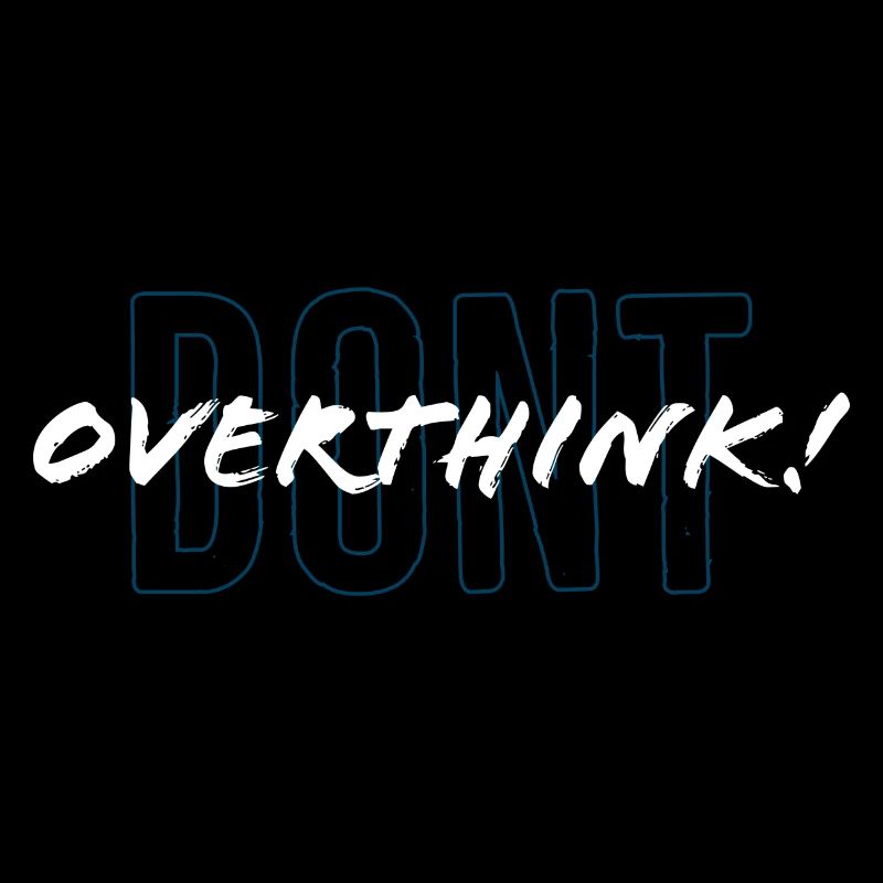 Don't Over Think Design