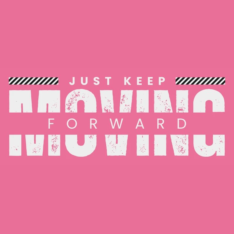 Just keep moving forward