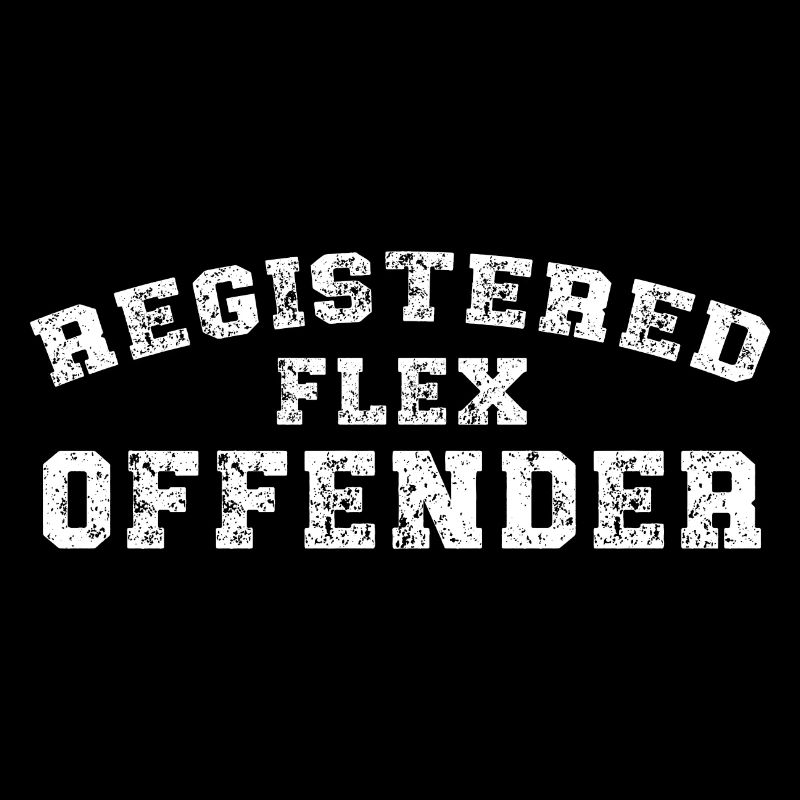 Funny Registered Flex Offender Bodybuilding