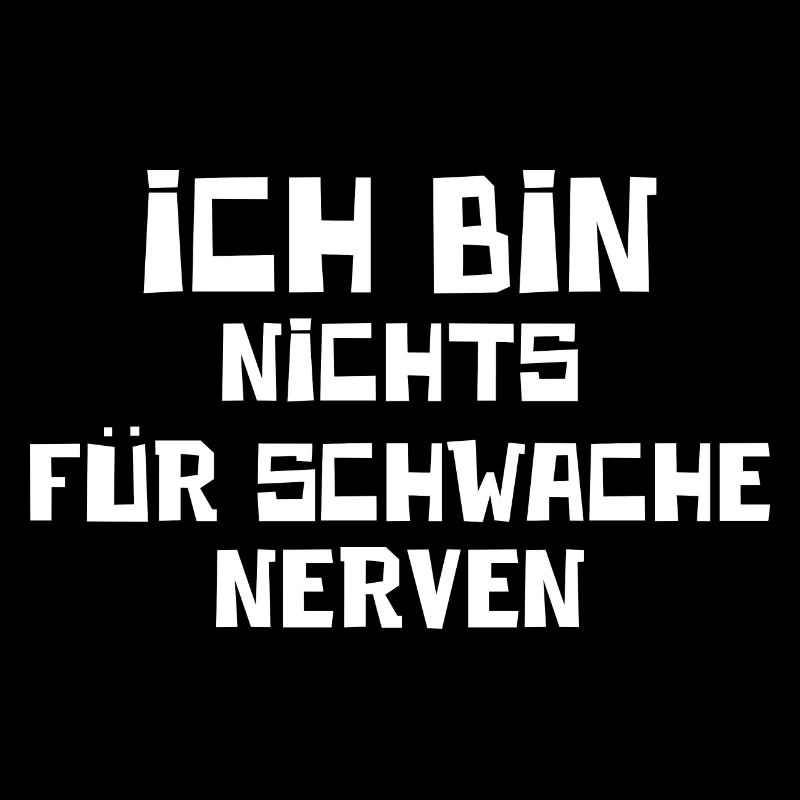 Ich Bin Nichts Für Schwache Nerven Freche Geschenk