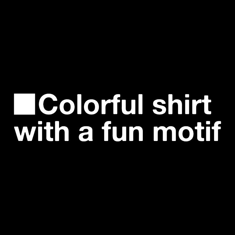 Lustiges buntes Shirt mit lustigem Motiv, lustig oder?
