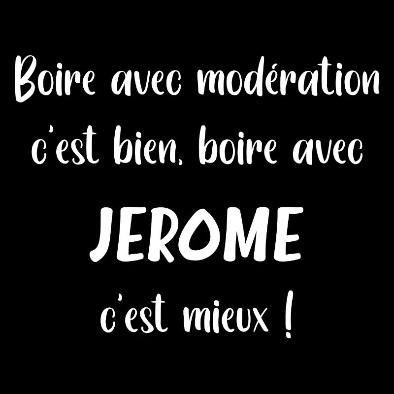 Boire avec Jerome c'est mieux