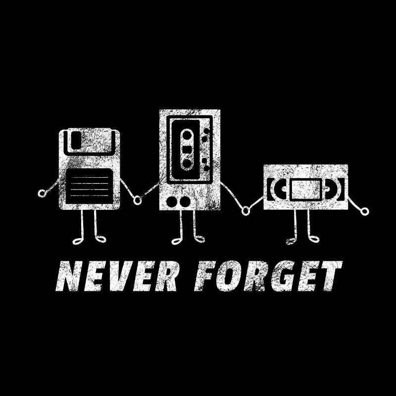 Never forget Cassette Magnétophone Disquettes