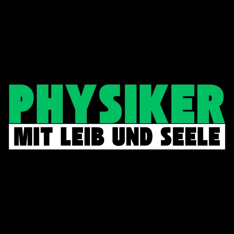 Physiker mit Leib und Seele