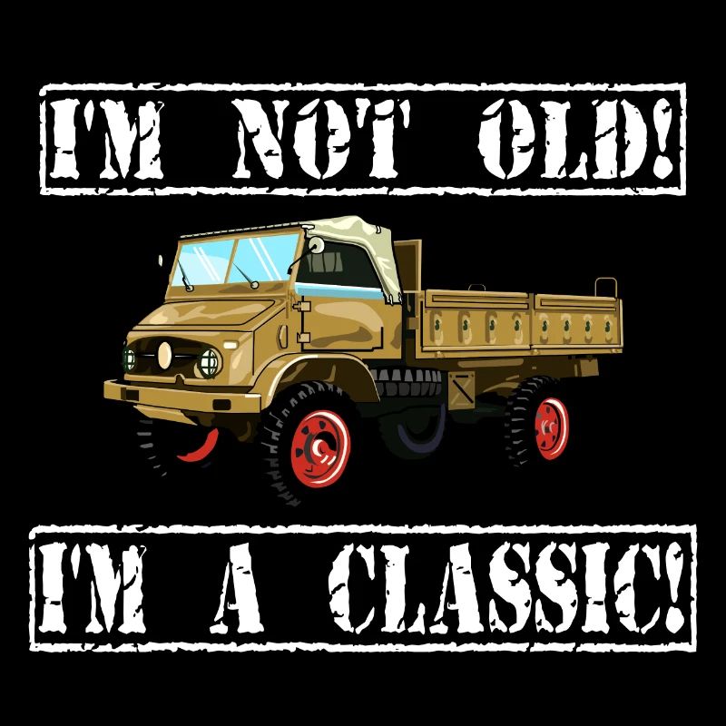I'm not old - I'm a classic / Unimog