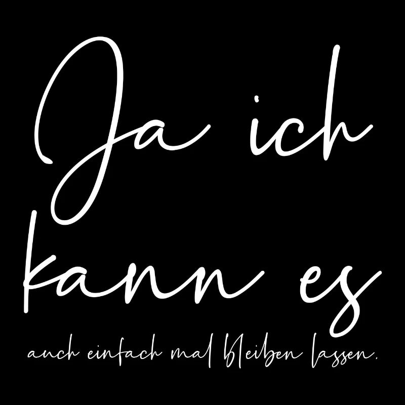 Ja ich kann es auch einfach mal bleiben lassen