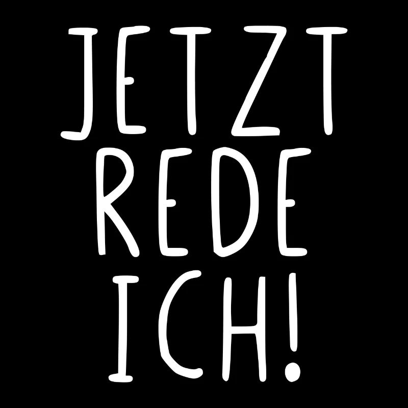 Jetzt rede ich