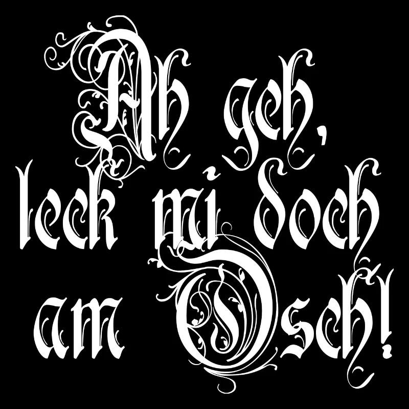 Lick my ass, Bavarian