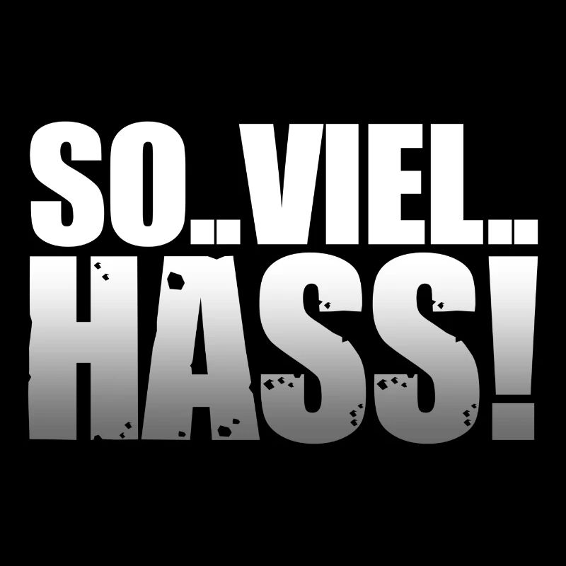 So viel Hass Spruch Hate Hater abneigung feinde