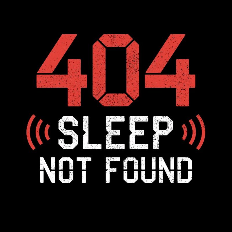 404 sleep not found Funny Computer Geek Humor