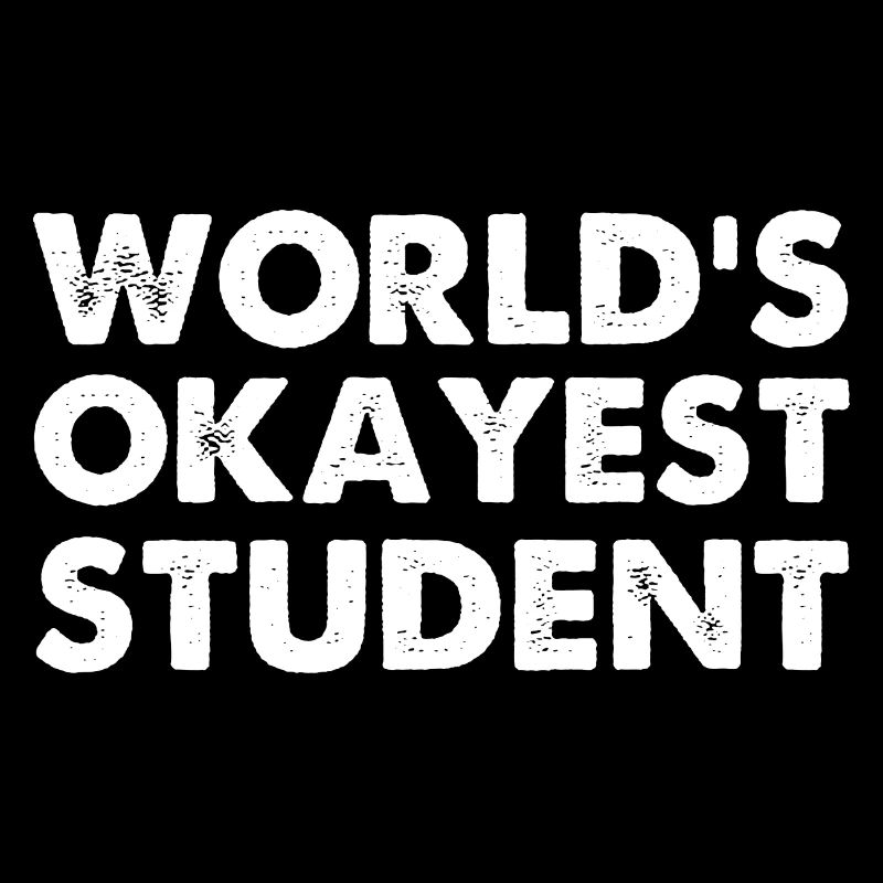 World's Okayest Student