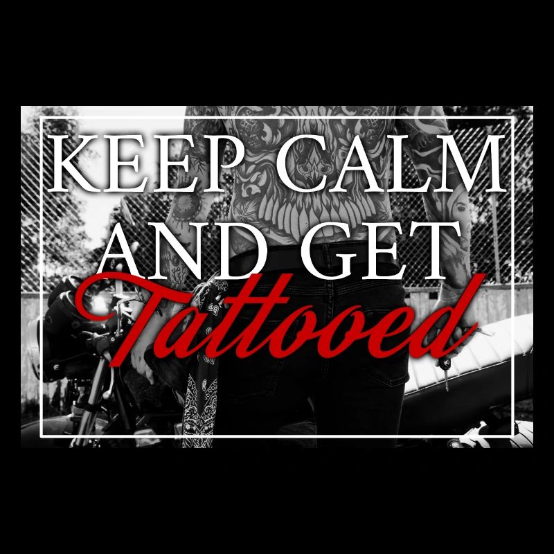 KEEP CALM AN GET TATTOOED INK INKED