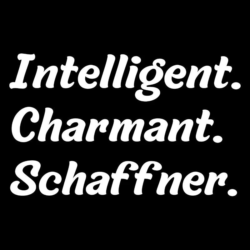 Intelligent. Charmant. Schaffner