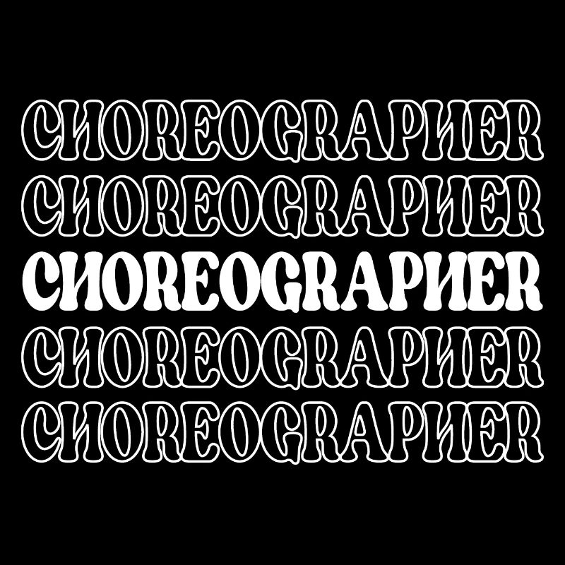 Chorégraphe, Directeur de danse, Professeur de danse, Danse