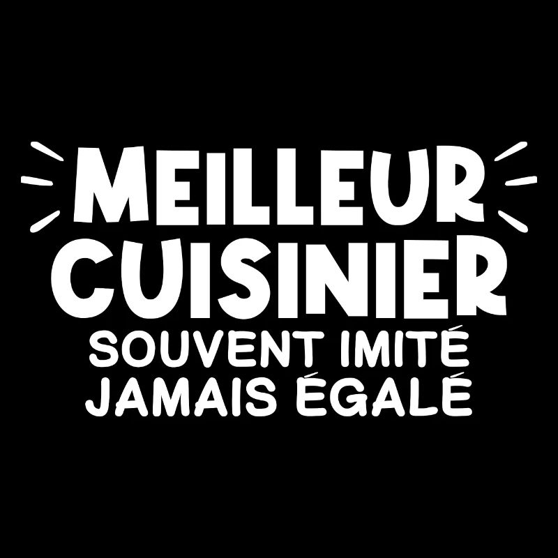 Cuisinier | Je suis le meilleur Cuisinier