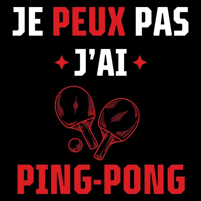 je peux pas j'ai ping pong