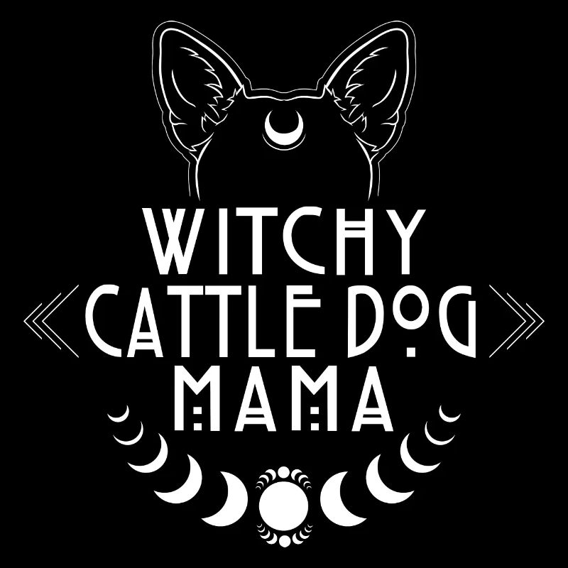 Witchy Cattle Dog Mama Hunde Hexe Hexen