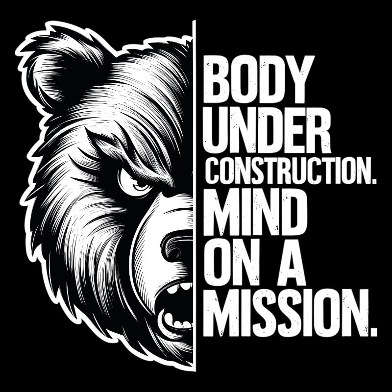 Body under construction - Mind on a mission