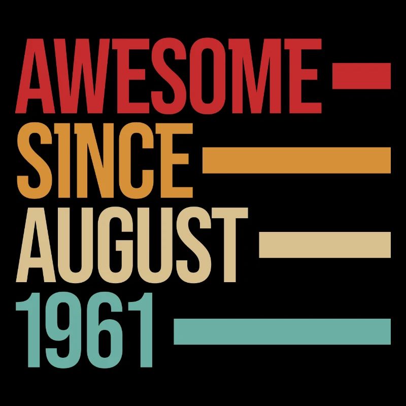Birthday Awesome Since August 1961