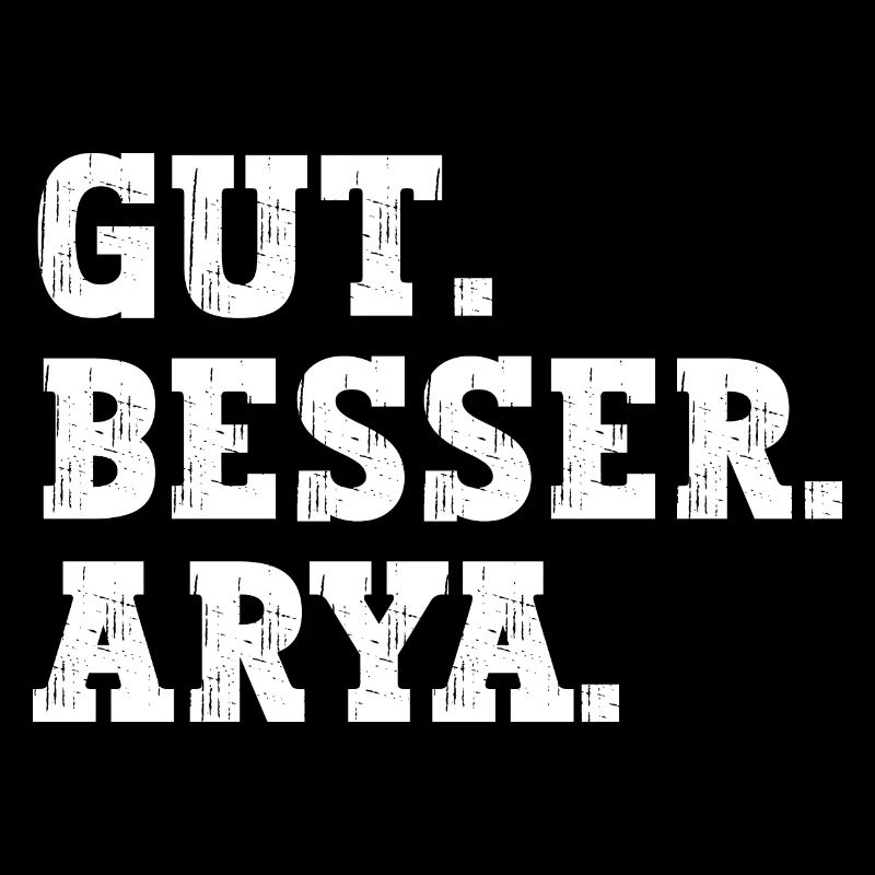 Gut Besser Arya Lustiger Spruch Name Arya