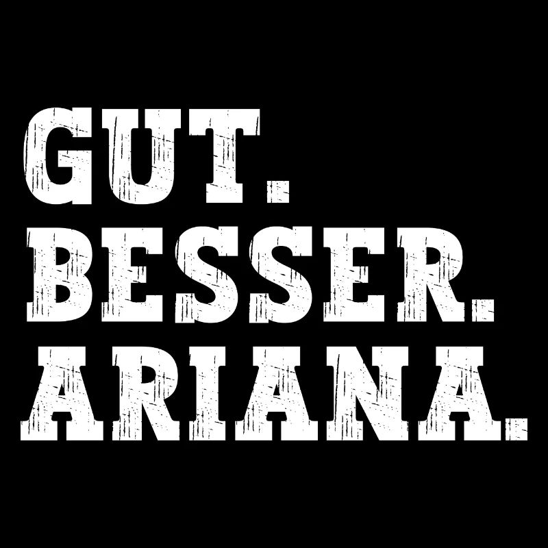 Gut Besser Ariana Lustiger Spruch Name Ariana