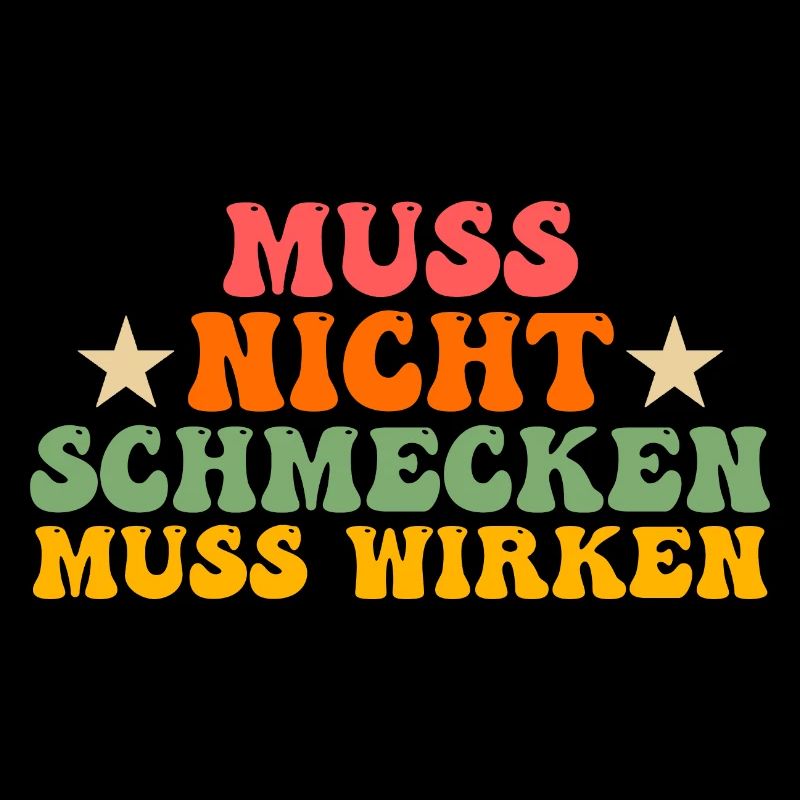 Muss Net Schmecke Muss Wirke