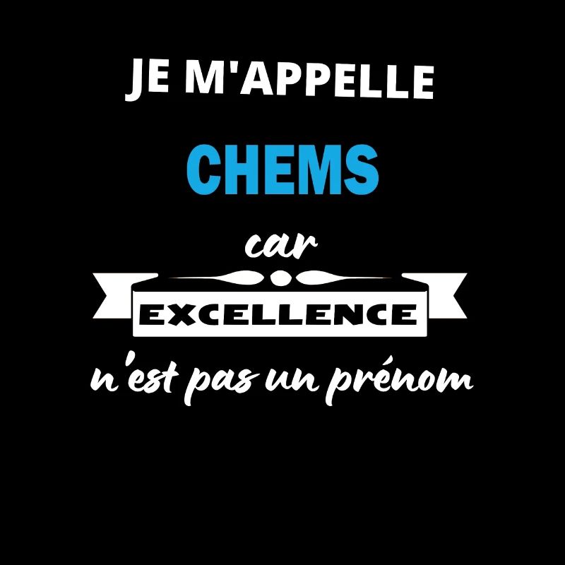 Je m'appelle excellence Chems