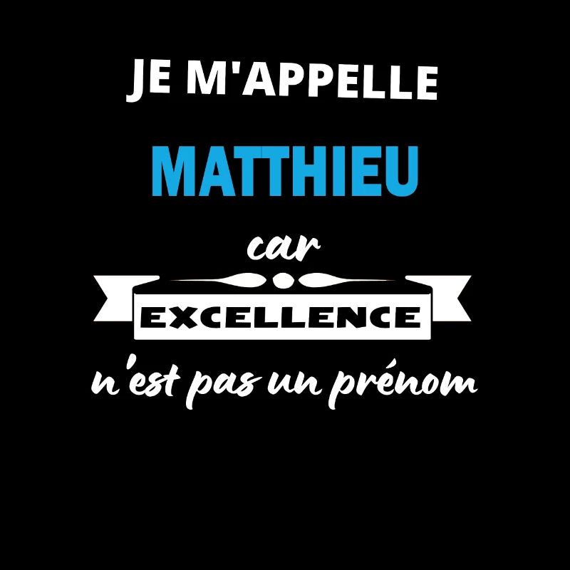 Je m'appelle excellence Matthieu