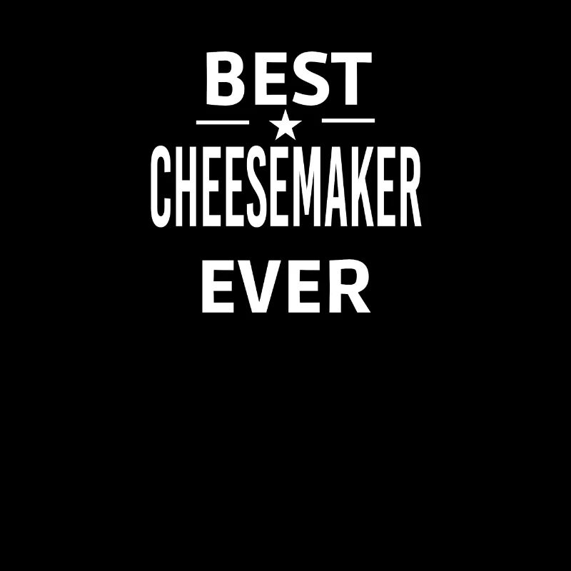 Best Ever CHEESEMAKER