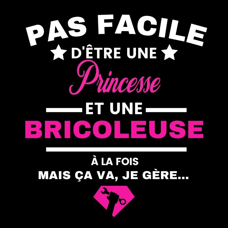 pas facile d'être Bricoleuse et Princesse