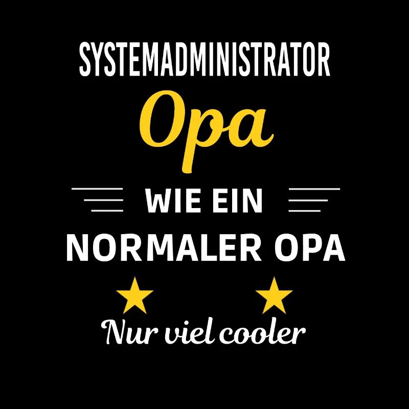 Opa wie normaler viel cooler Systemadministrator