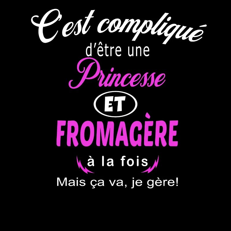 c'est compliqué princesse et fromagère