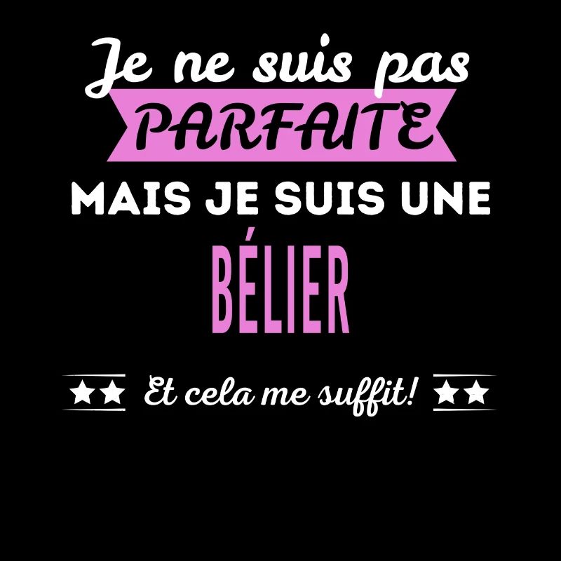 Je ne suis pas parfaite bélier