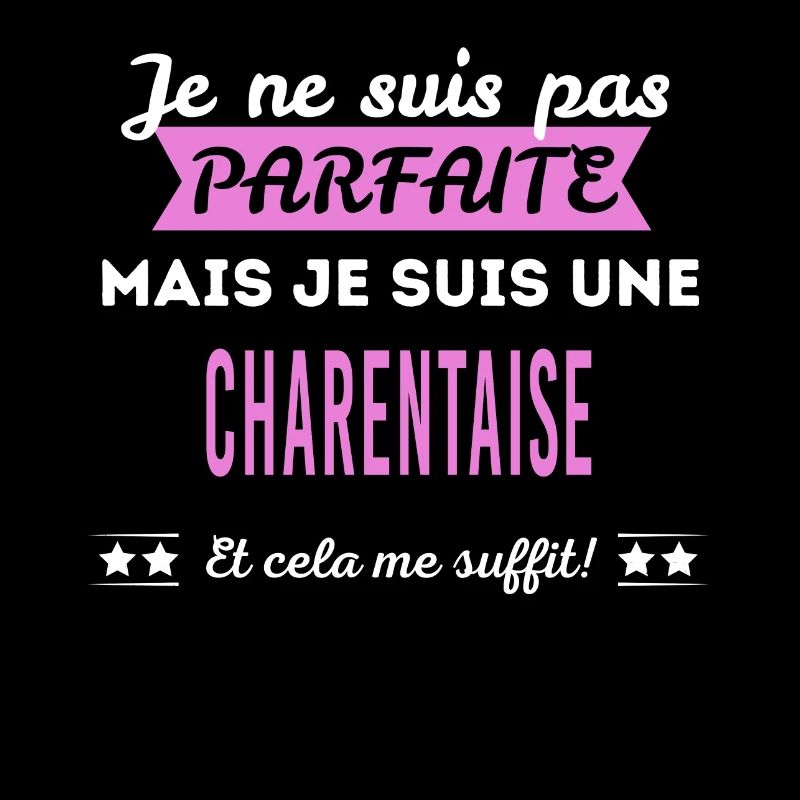 Je ne suis pas parfaite Charentaise