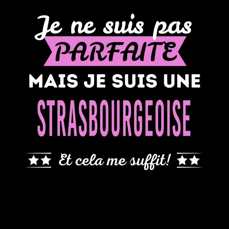 Je ne suis pas parfaite Strasbourgeoise