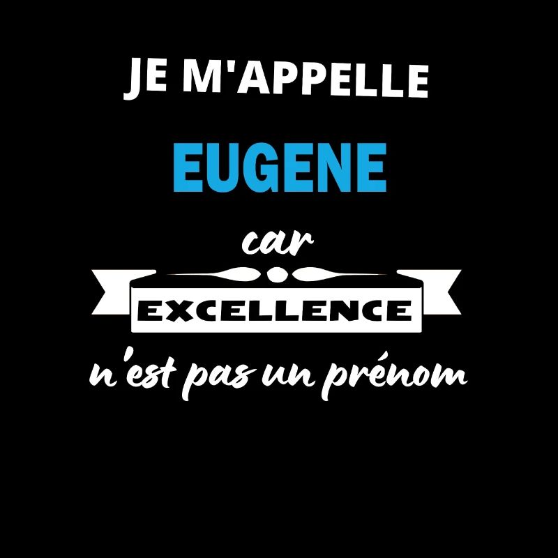 Je m'appelle excellence Eugene