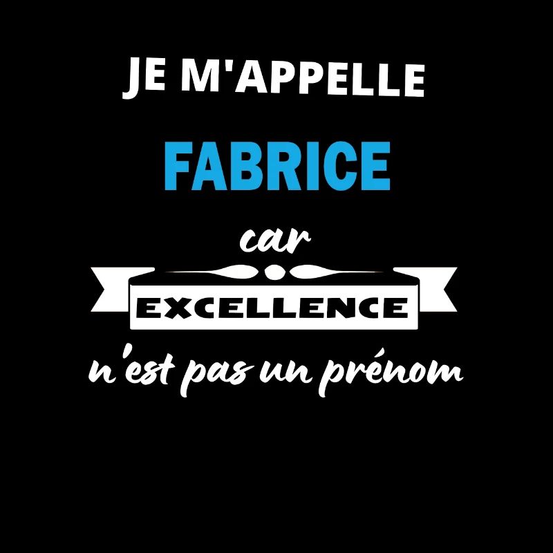 Je m'appelle excellence Fabrice