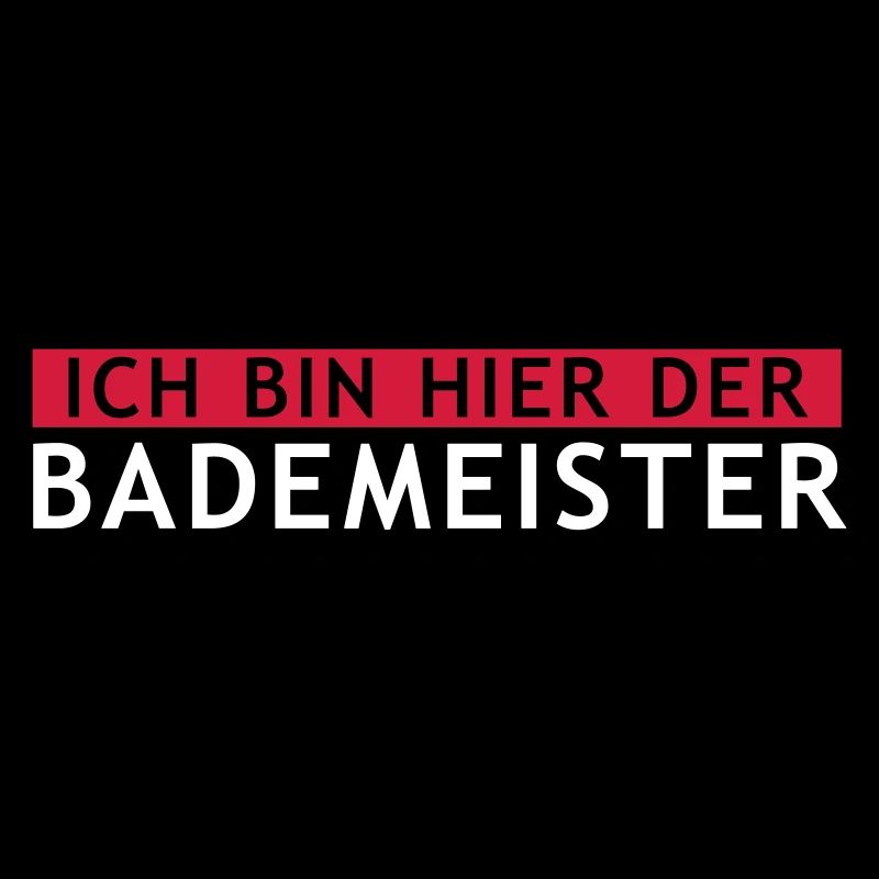Ich bin hier der Bademeister