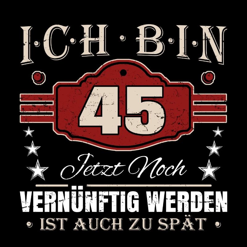 45. Geburtstag Spruch Vernünftig Werden