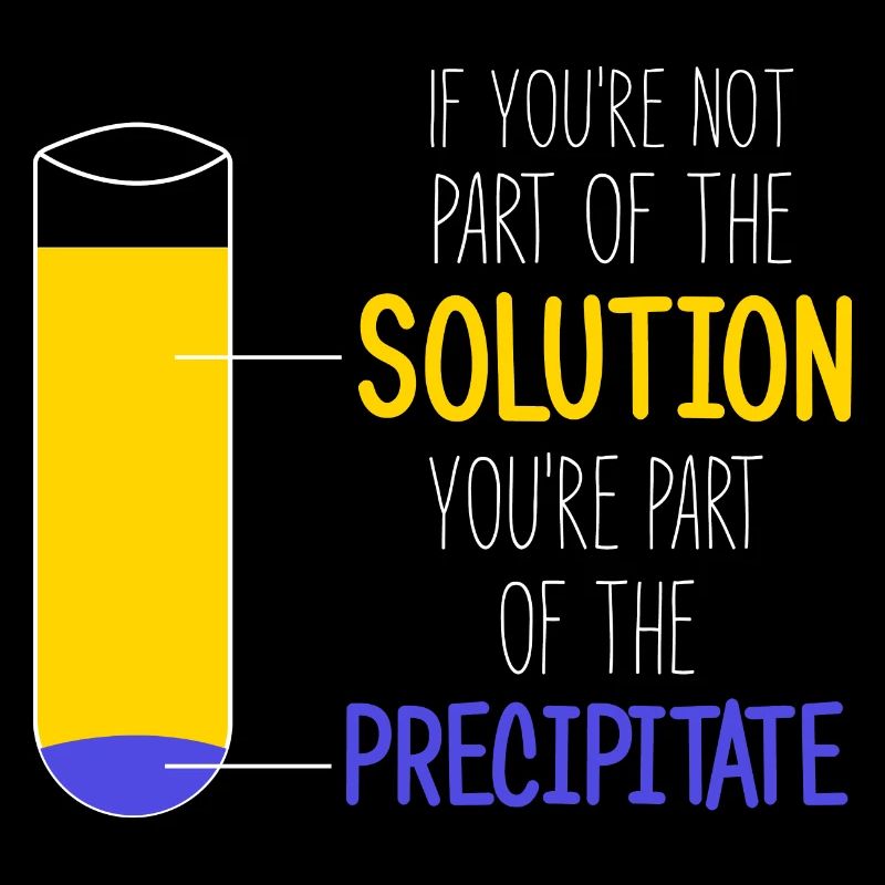 Si vous ne faites pas partie de la solution, la chimie plaisante
