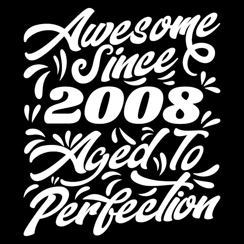 Awesome Since 2008 - Bis zur Perfektion gereift, Geschenk 2008